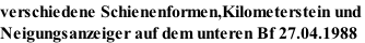 verschiedene Schienenformen,Kilometerstein und  Neigungsanzeiger auf dem unteren Bf 27.04.1988