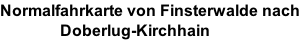 Normalfahrkarte von Finsterwalde nach                 Doberlug-Kirchhain